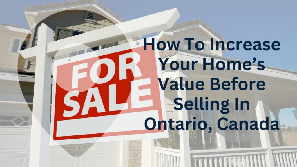 How a handyman can add value before selling your home. A "For Sale" sign in front of a house with text overlay: "How To Increase Your Home’s Value Before Selling In Ontario, Canada. - The Handyman Services York Region & Simcoe Region